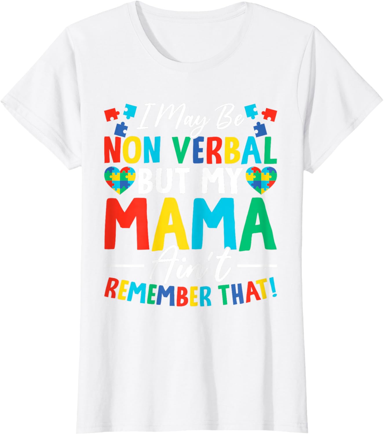 I May Be Non Verbal But My Mama Ain't Remember That Autism T-Shirt