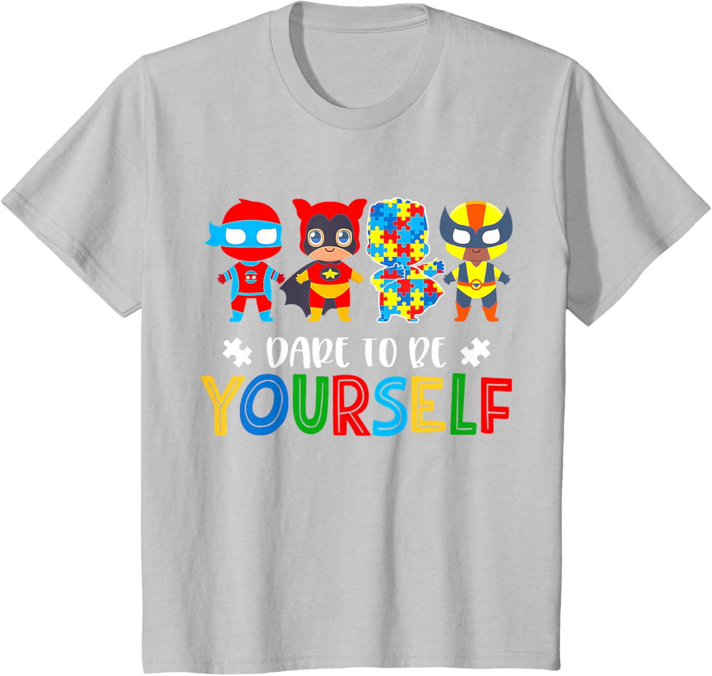 Dare To Be Yourself Autism Awareness Superheroes T-Shirt