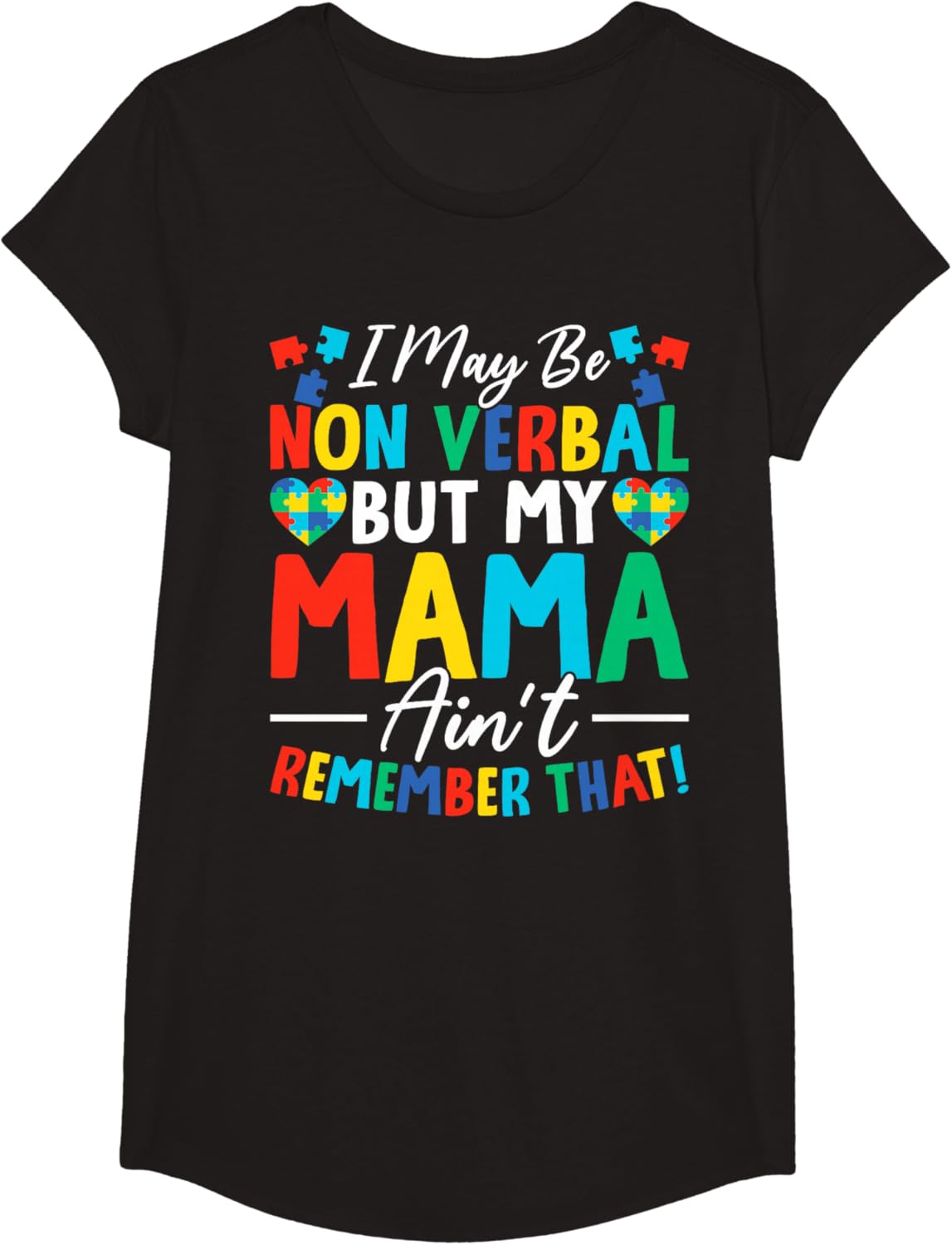 I May Be Non Verbal But My Mama Ain't Remember That Autism T-Shirt