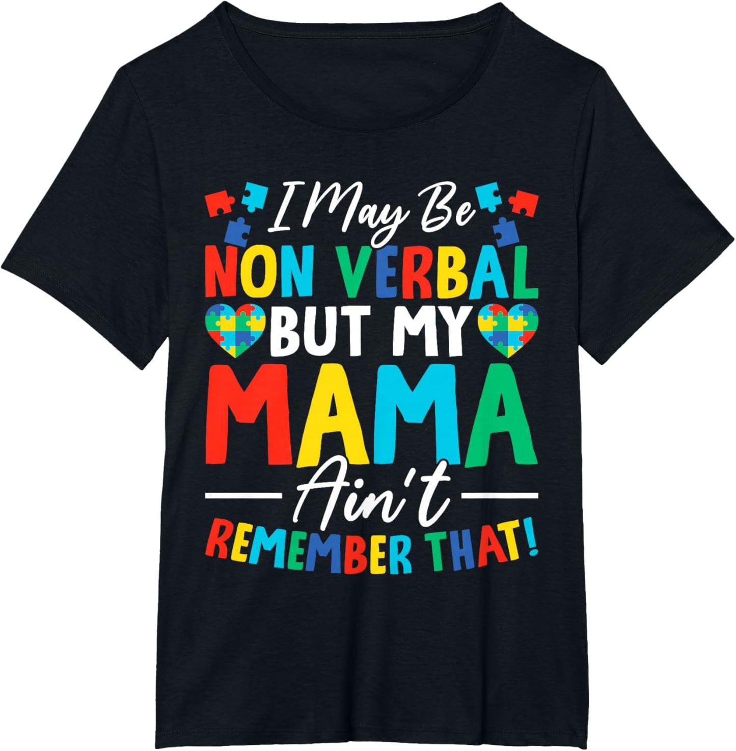 I May Be Non Verbal But My Mama Ain't Remember That Autism T-Shirt