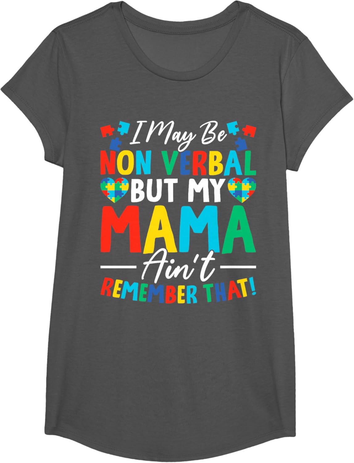 I May Be Non Verbal But My Mama Ain't Remember That Autism T-Shirt