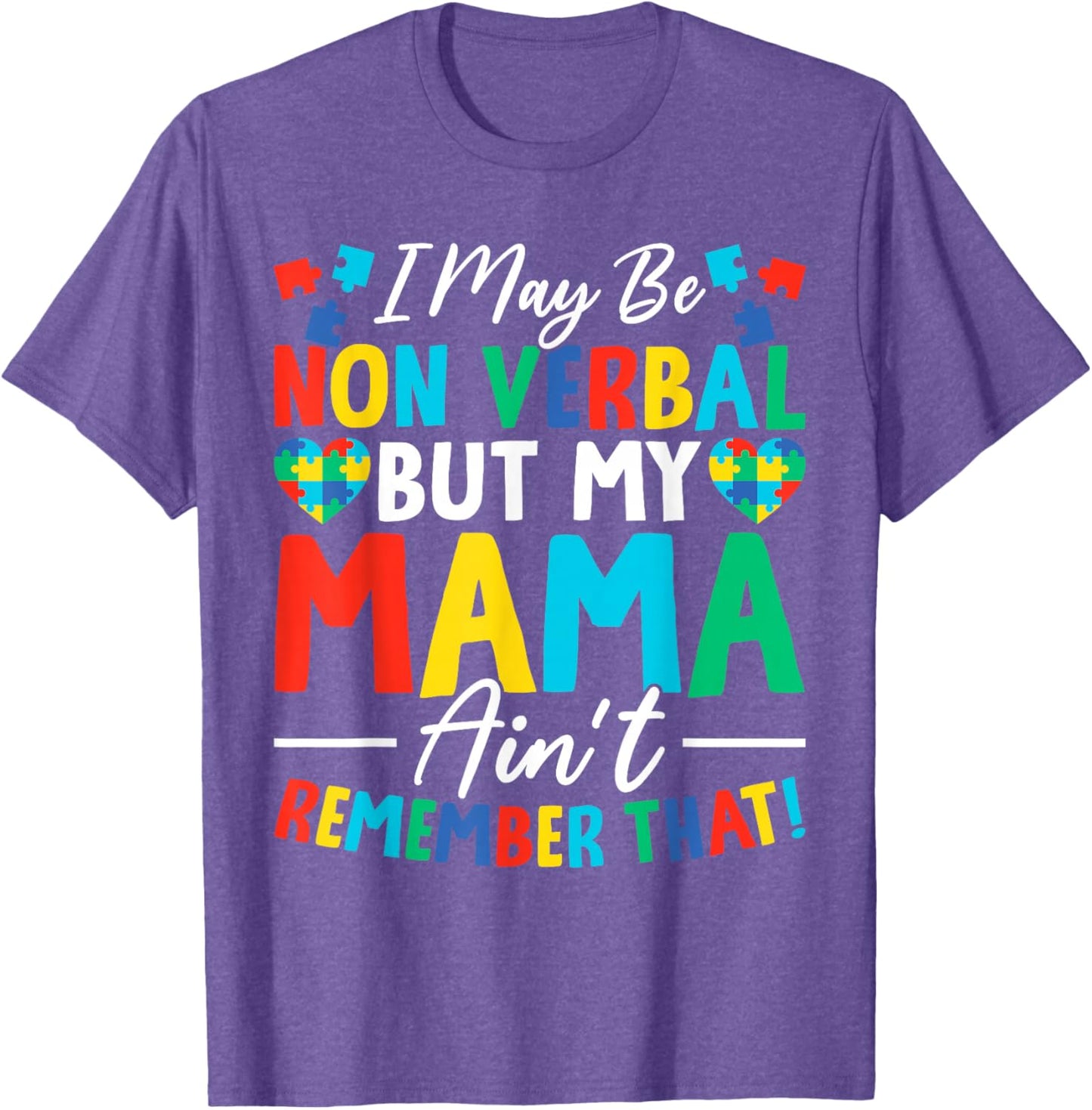 I May Be Non Verbal But My Mama Ain't Remember That Autism T-Shirt