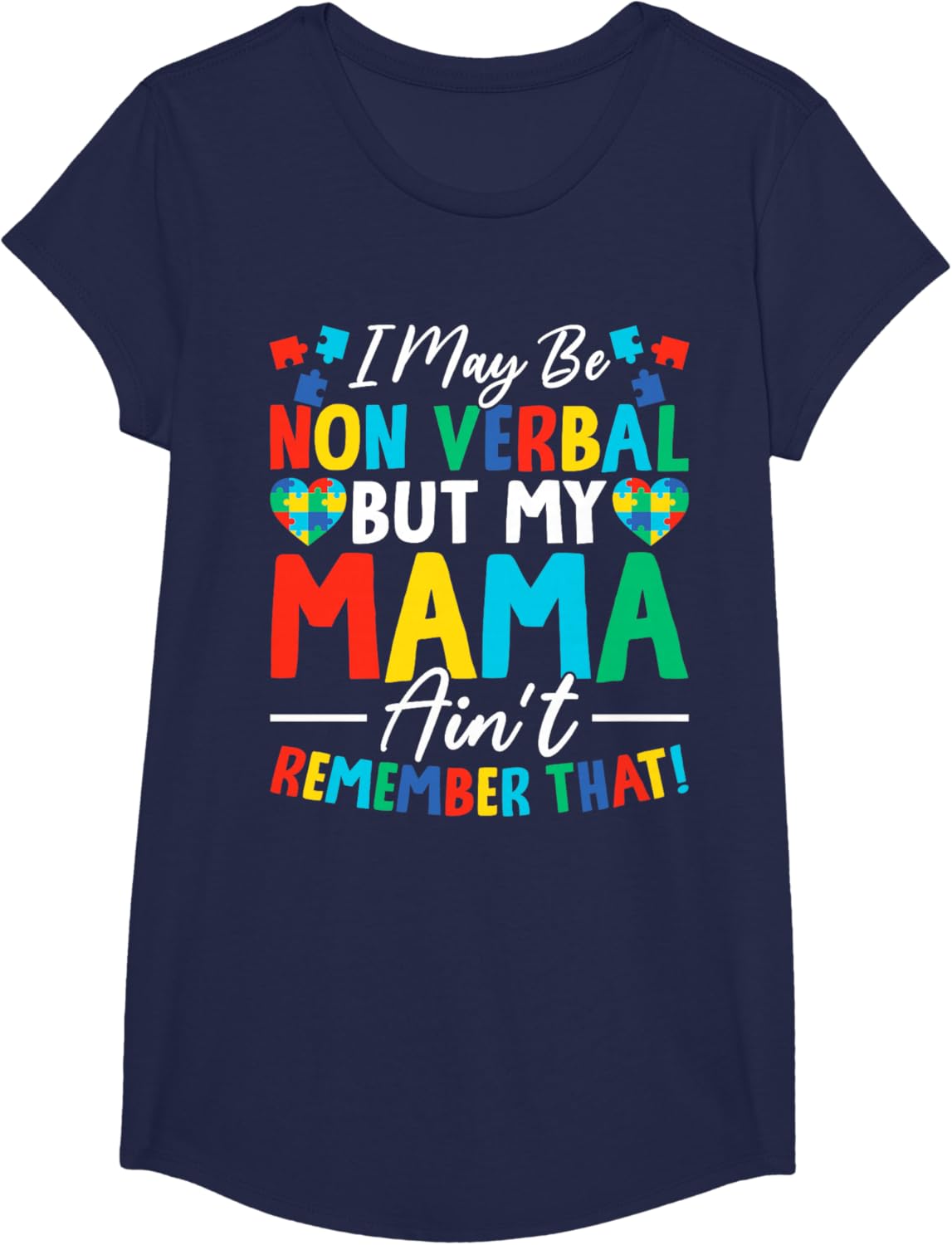 I May Be Non Verbal But My Mama Ain't Remember That Autism T-Shirt