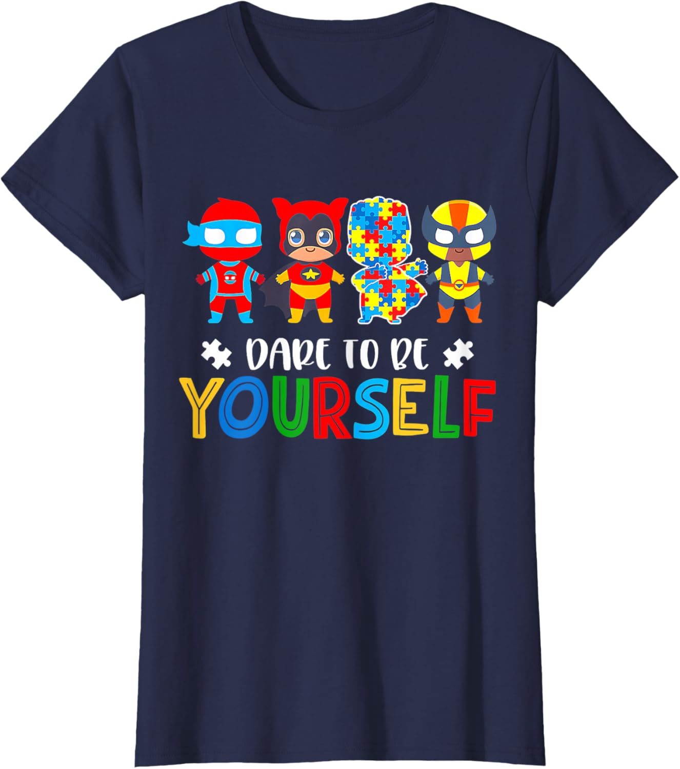 Dare To Be Yourself Autism Awareness Superheroes T-Shirt