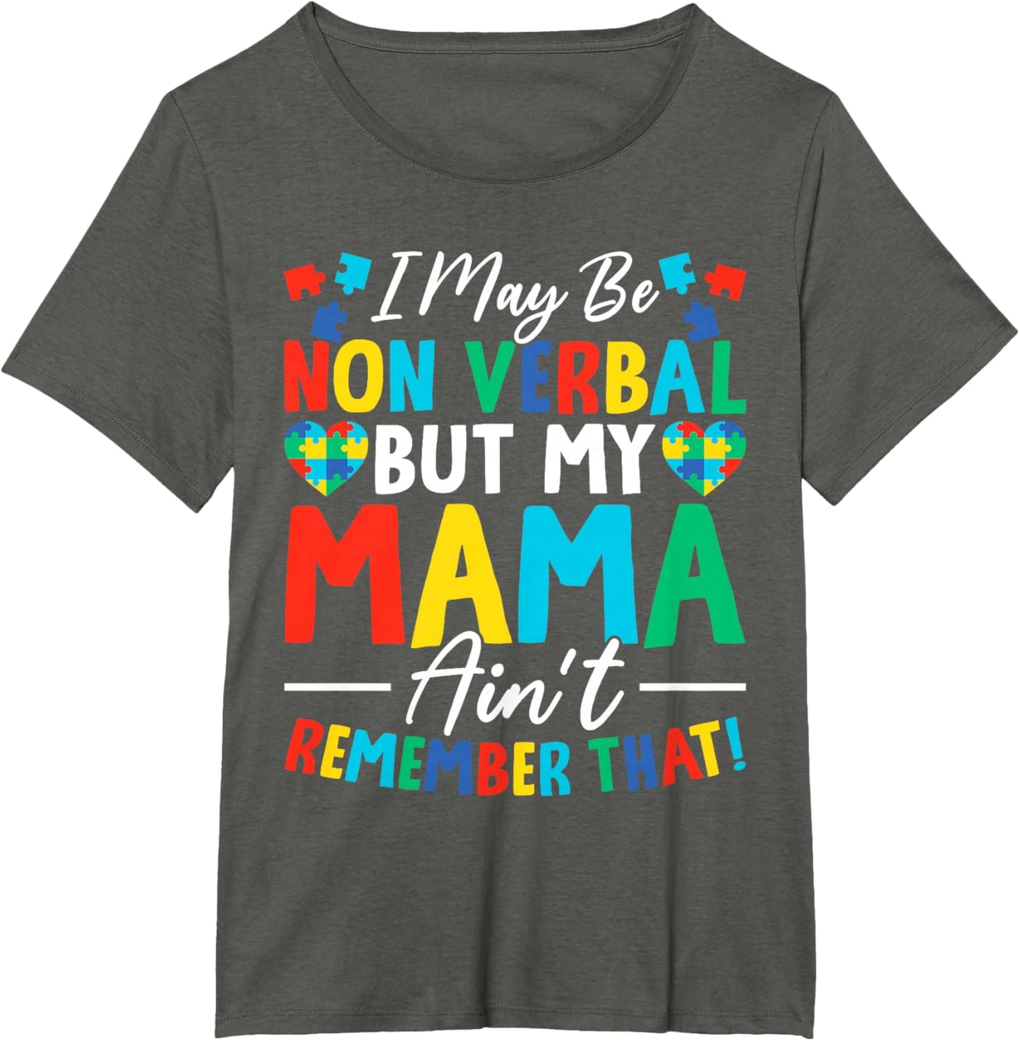 I May Be Non Verbal But My Mama Ain't Remember That Autism T-Shirt