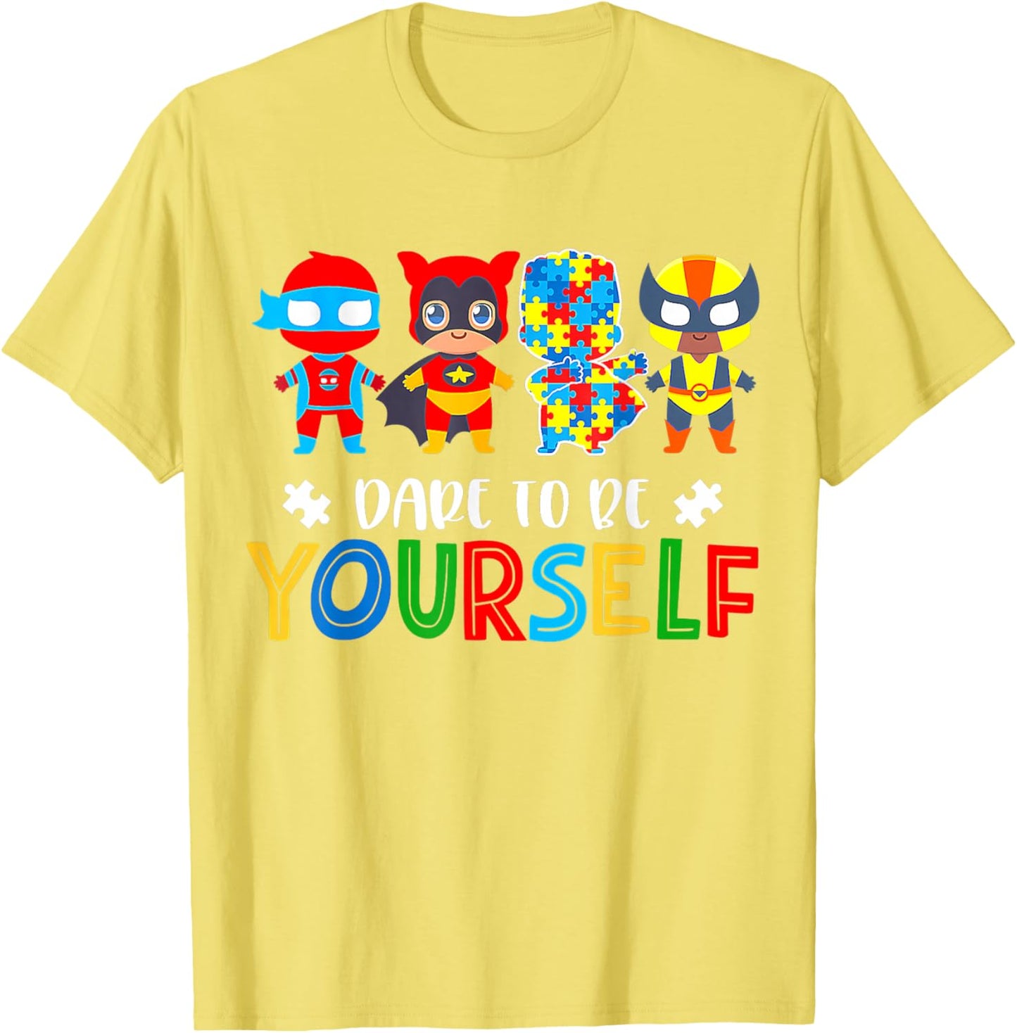 Dare To Be Yourself Autism Awareness Superheroes T-Shirt