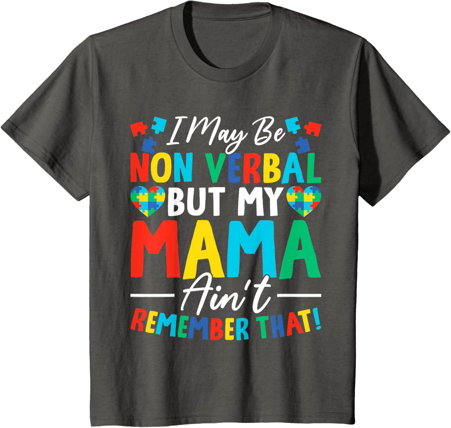 I May Be Non Verbal But My Mama Ain't Remember That Autism T-Shirt
