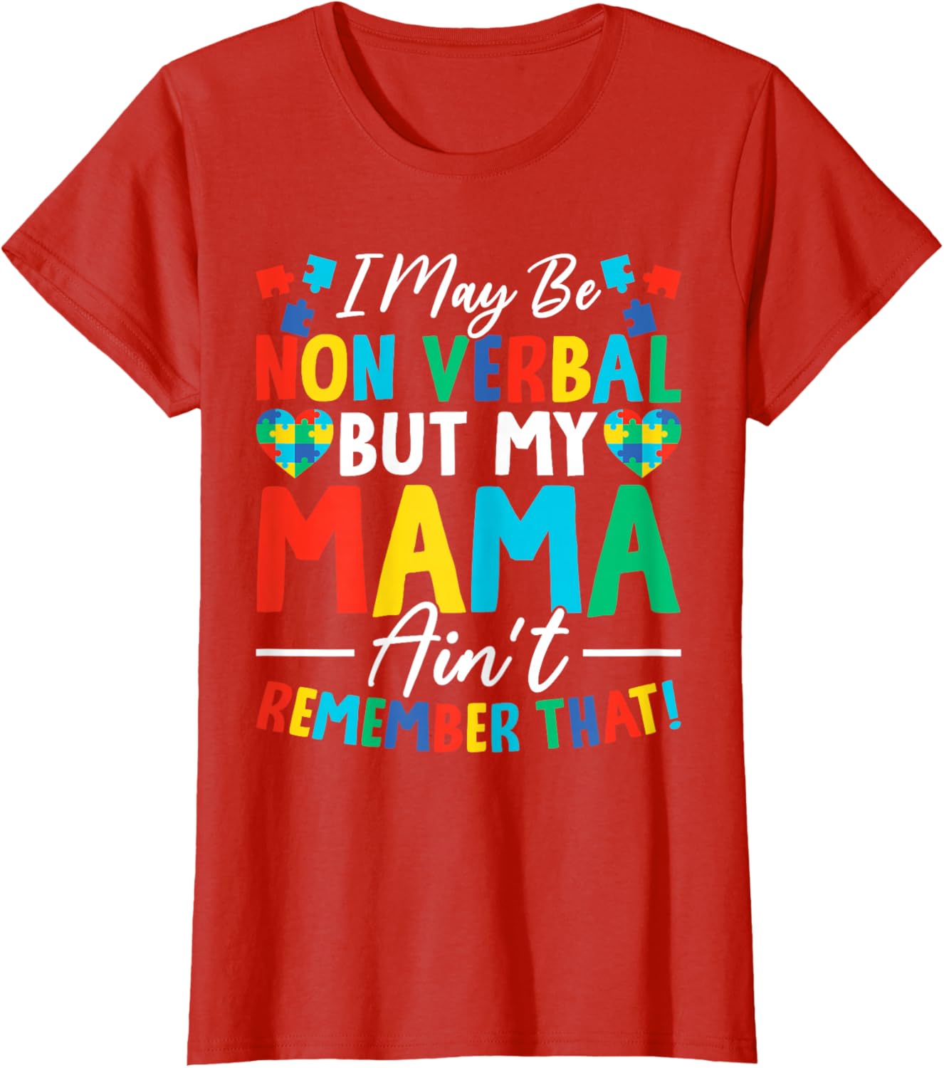 I May Be Non Verbal But My Mama Ain't Remember That Autism T-Shirt