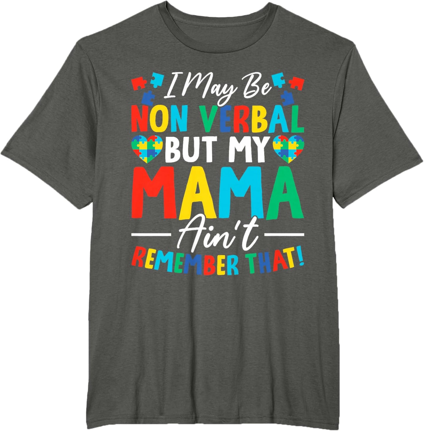 I May Be Non Verbal But My Mama Ain't Remember That Autism T-Shirt