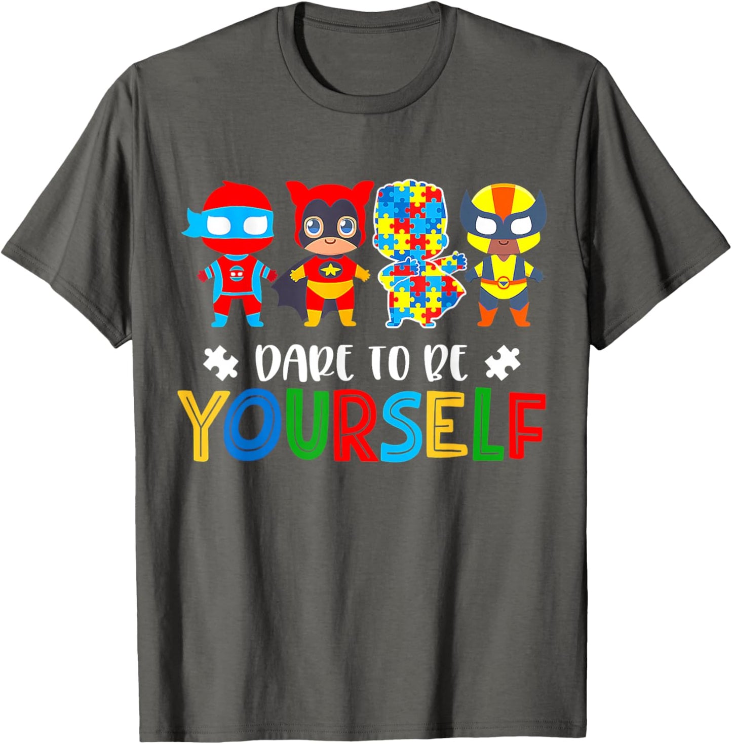 Dare To Be Yourself Autism Awareness Superheroes T-Shirt