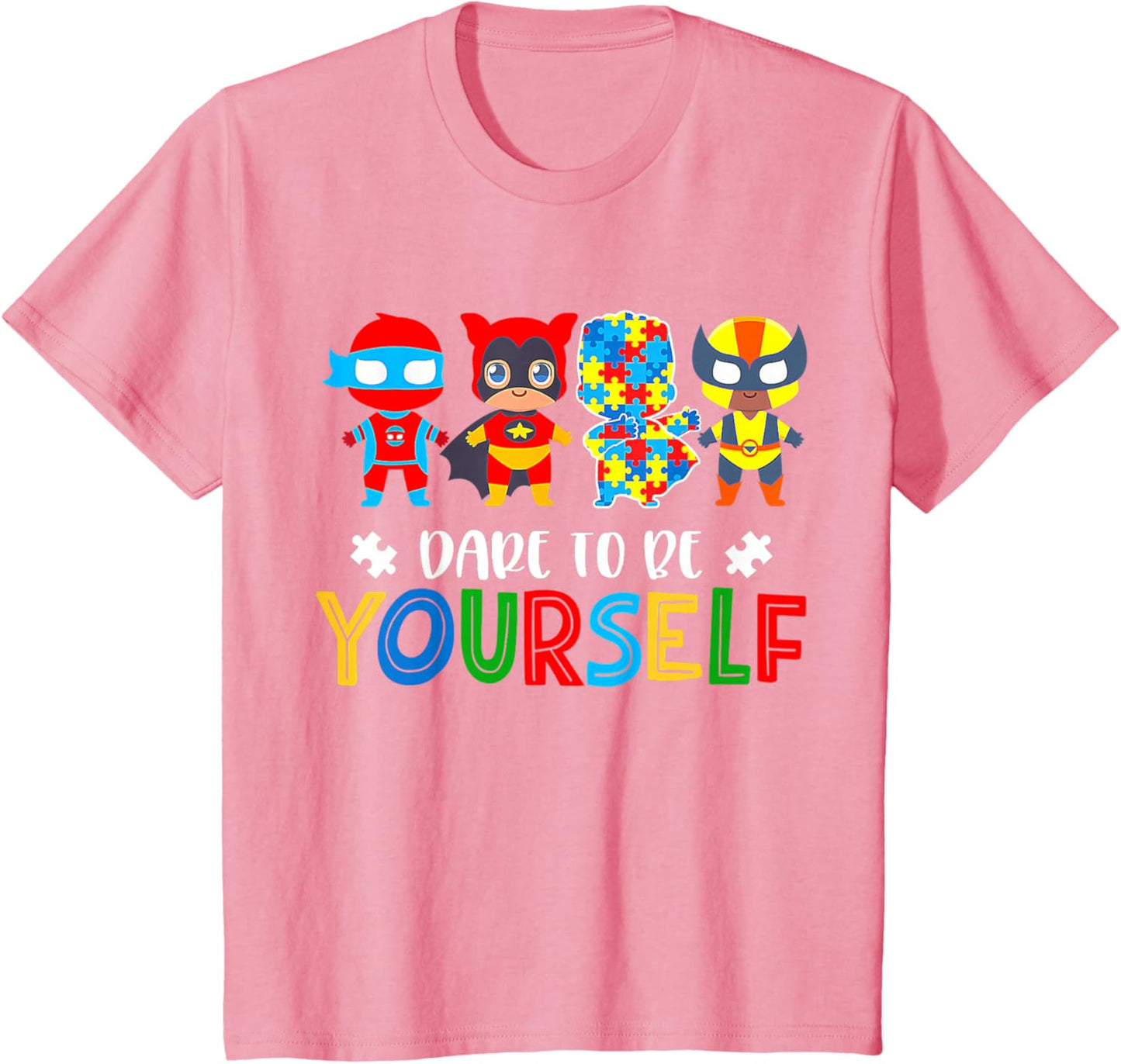 Dare To Be Yourself Autism Awareness Superheroes T-Shirt