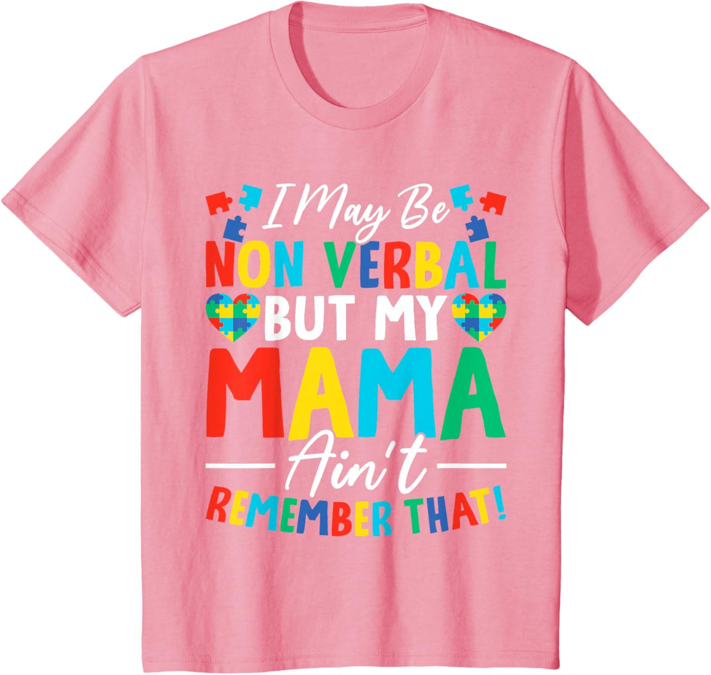 I May Be Non Verbal But My Mama Ain't Remember That Autism T-Shirt