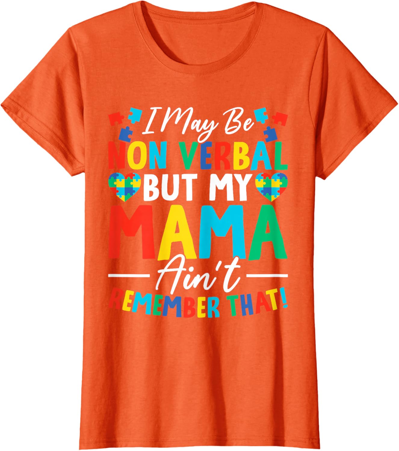 I May Be Non Verbal But My Mama Ain't Remember That Autism T-Shirt