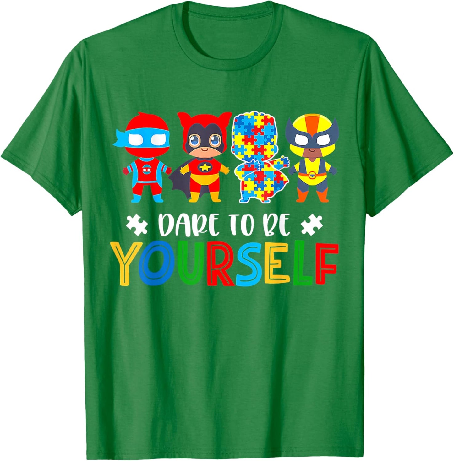 Dare To Be Yourself Autism Awareness Superheroes T-Shirt