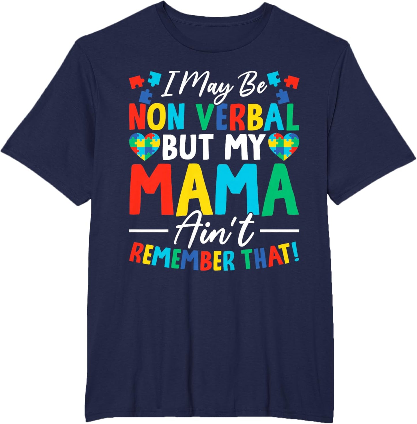 I May Be Non Verbal But My Mama Ain't Remember That Autism T-Shirt