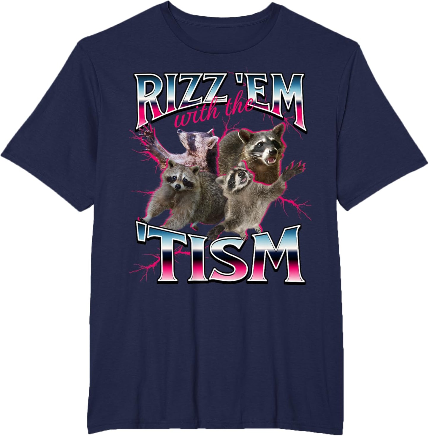 Autism Funny Rizz Em With The Tism Meme Autistic Racoon T-Shirt