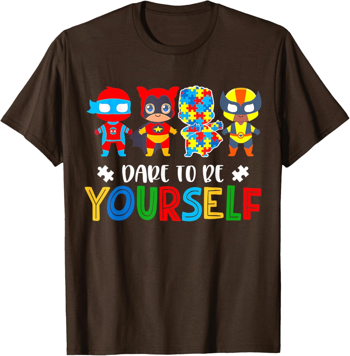 Dare To Be Yourself Autism Awareness Superheroes T-Shirt