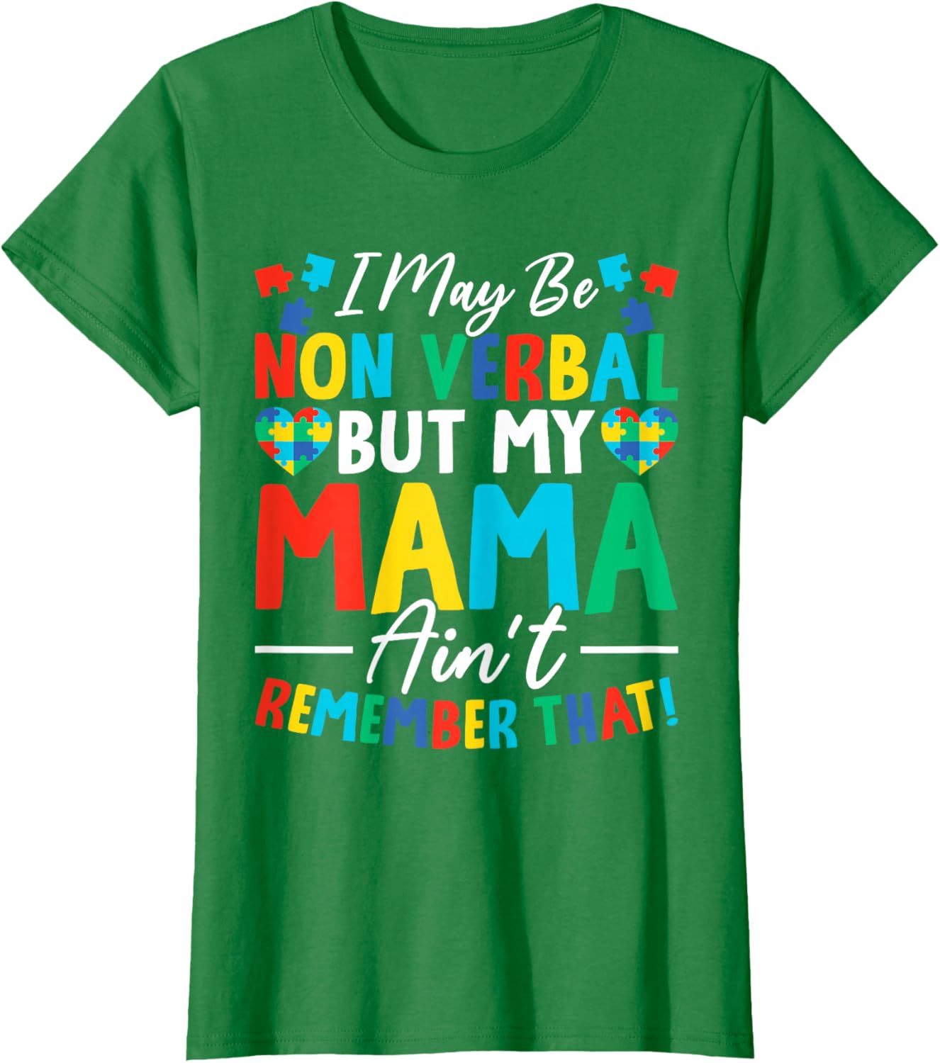 I May Be Non Verbal But My Mama Ain't Remember That Autism T-Shirt