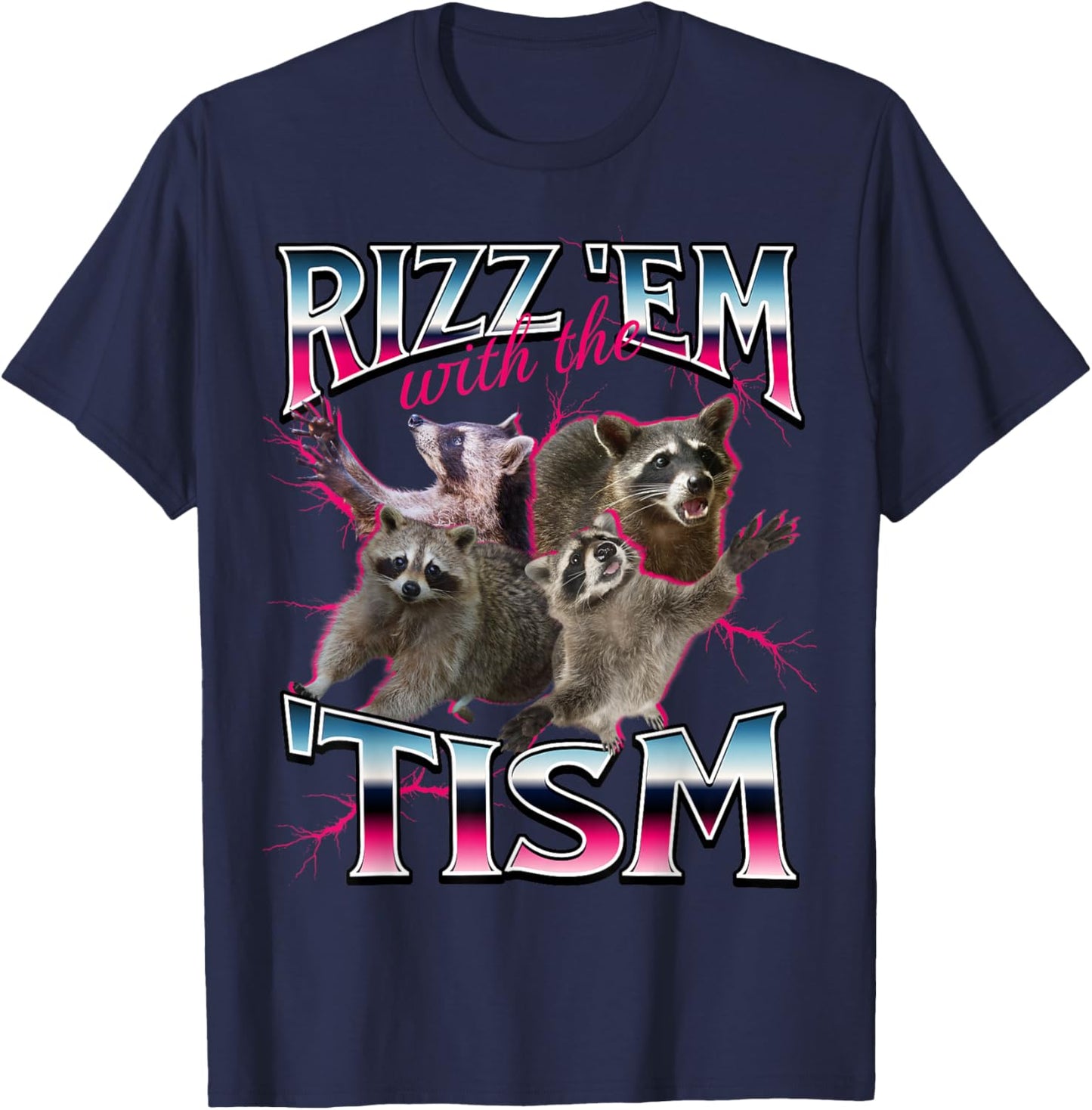 Autism Funny Rizz Em With The Tism Meme Autistic Racoon T-Shirt