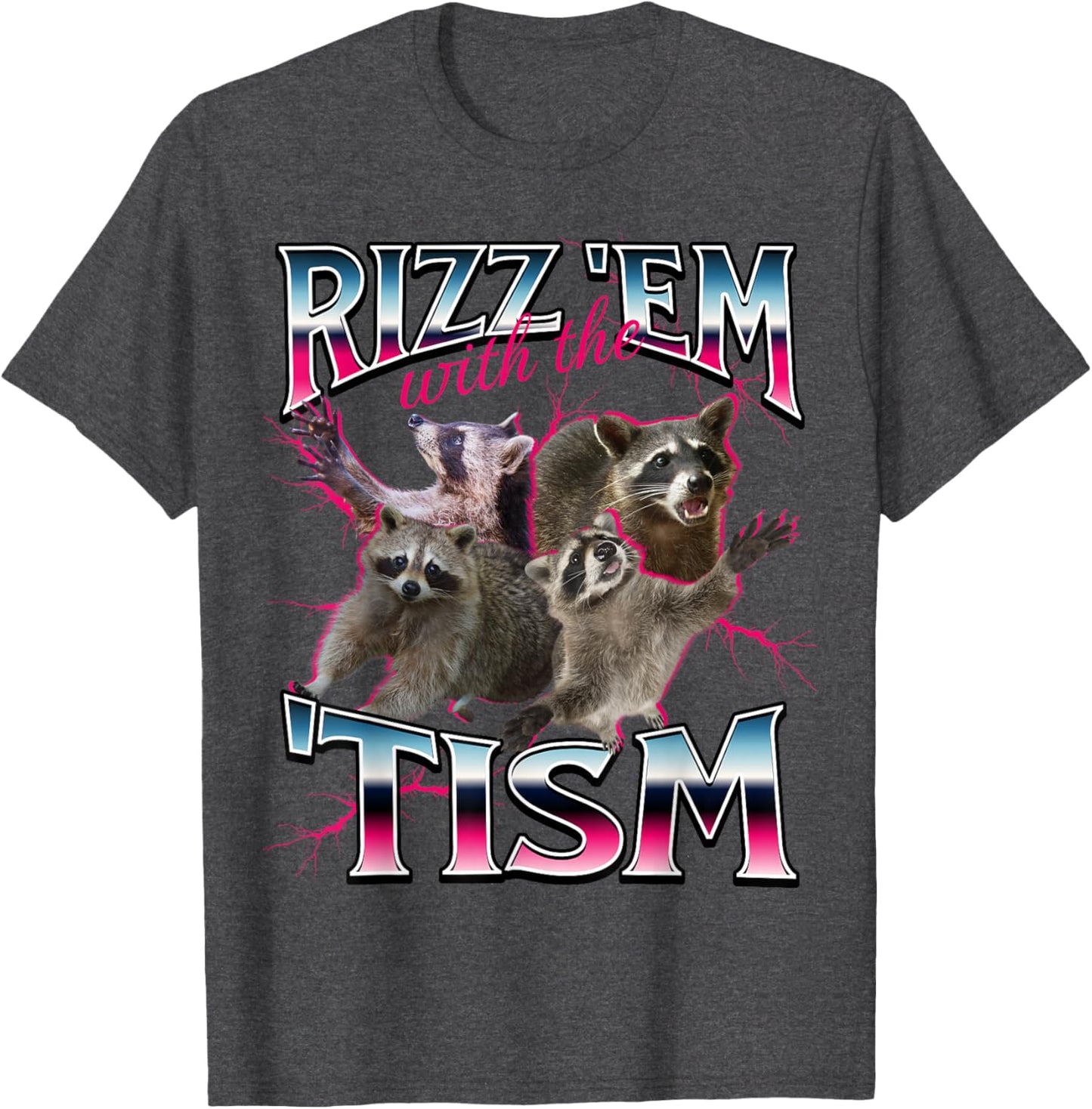 Autism Funny Rizz Em With The Tism Meme Autistic Racoon T-Shirt