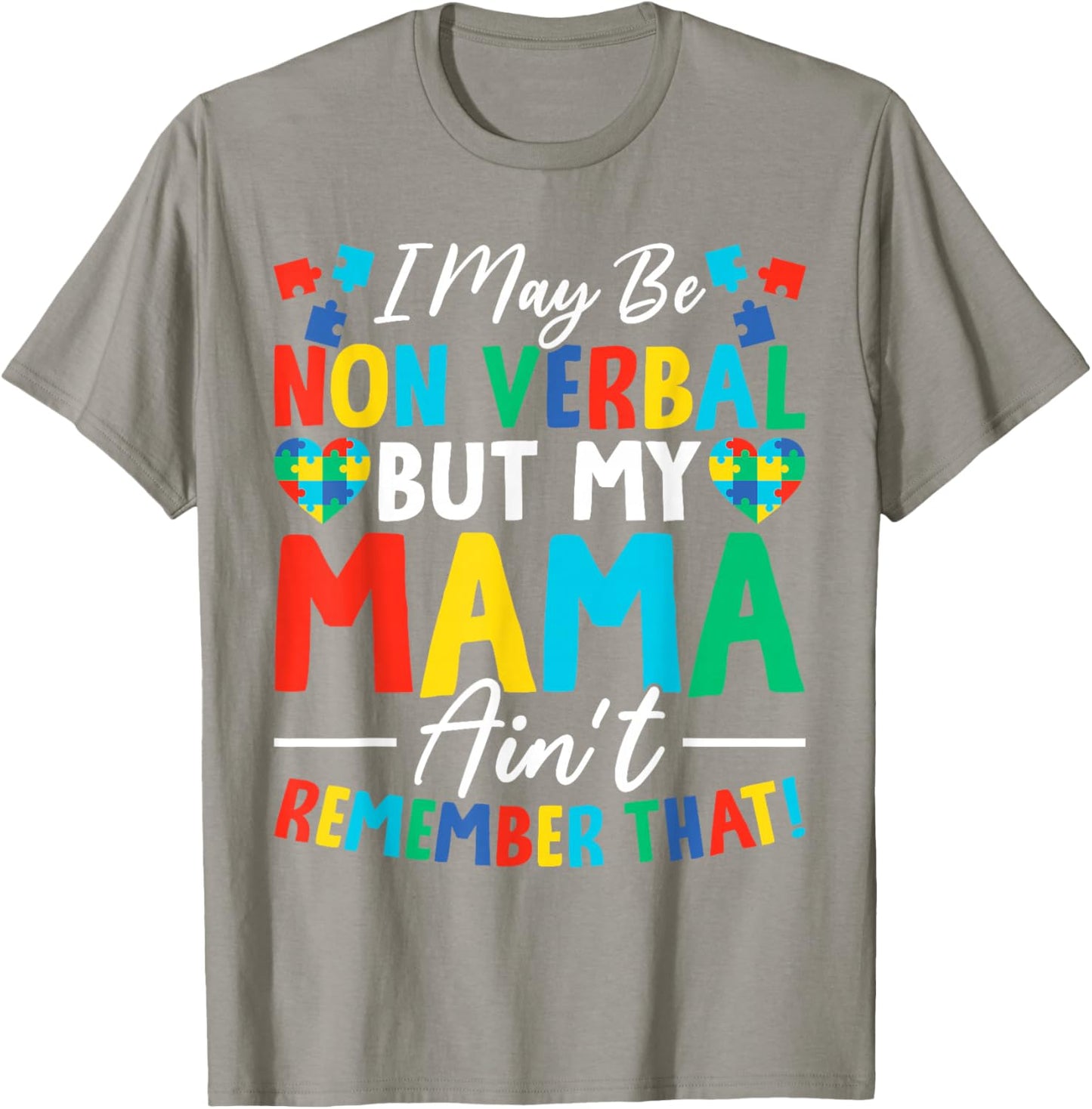 I May Be Non Verbal But My Mama Ain't Remember That Autism T-Shirt