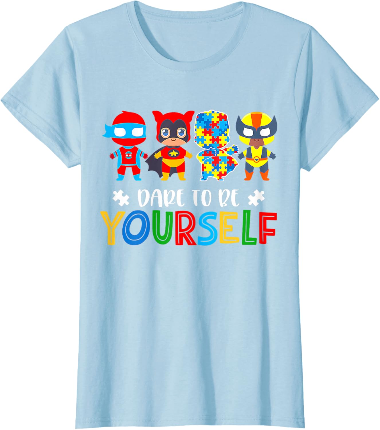 Dare To Be Yourself Autism Awareness Superheroes T-Shirt