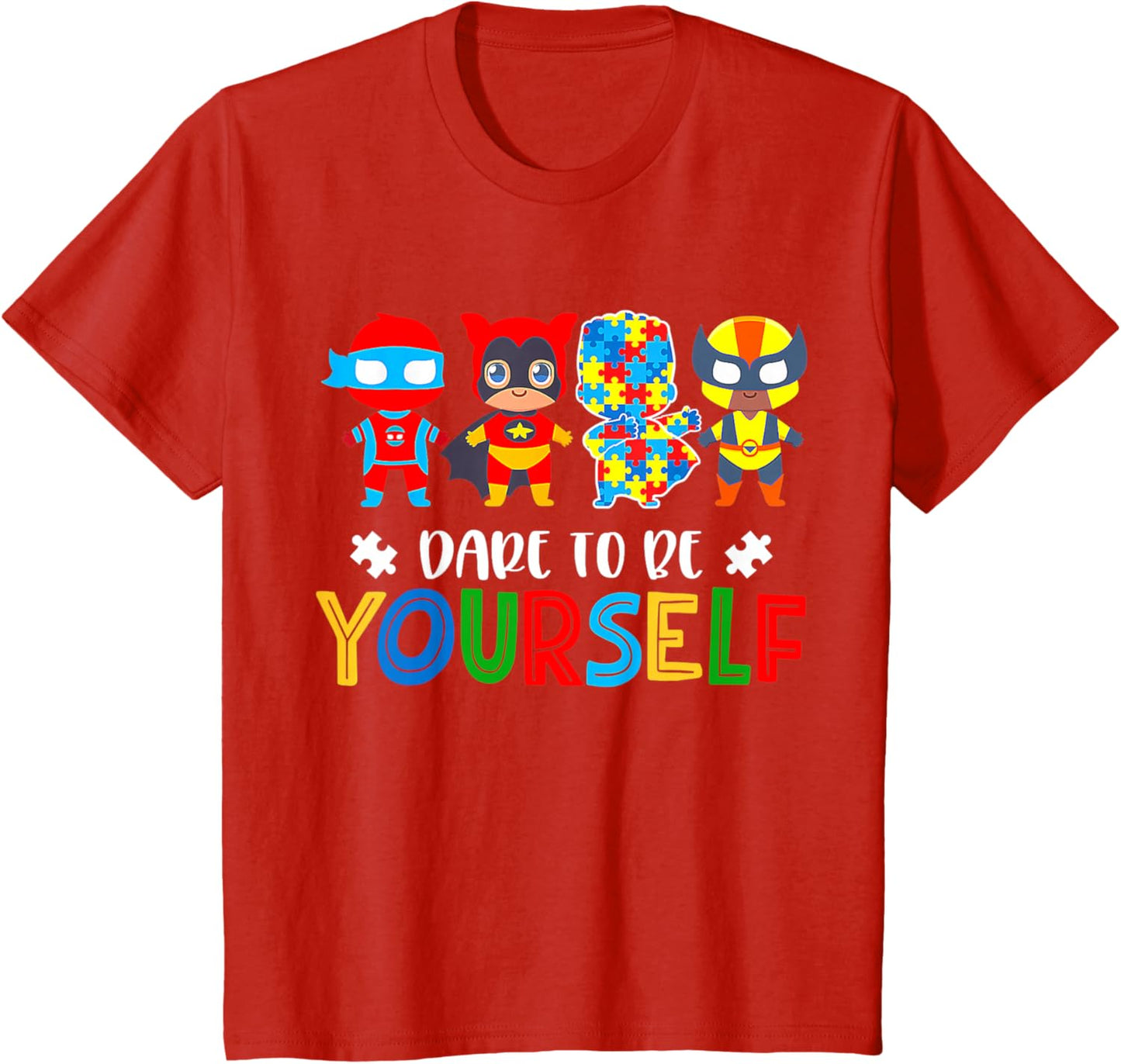 Dare To Be Yourself Autism Awareness Superheroes T-Shirt
