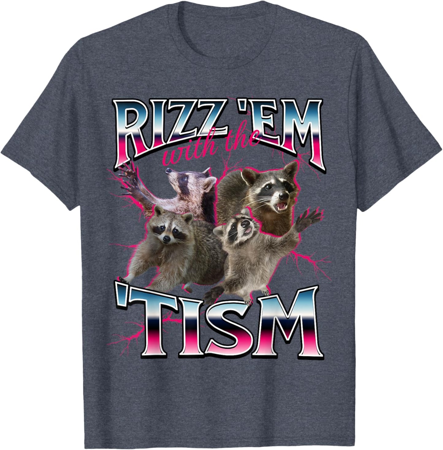 Autism Funny Rizz Em With The Tism Meme Autistic Racoon T-Shirt