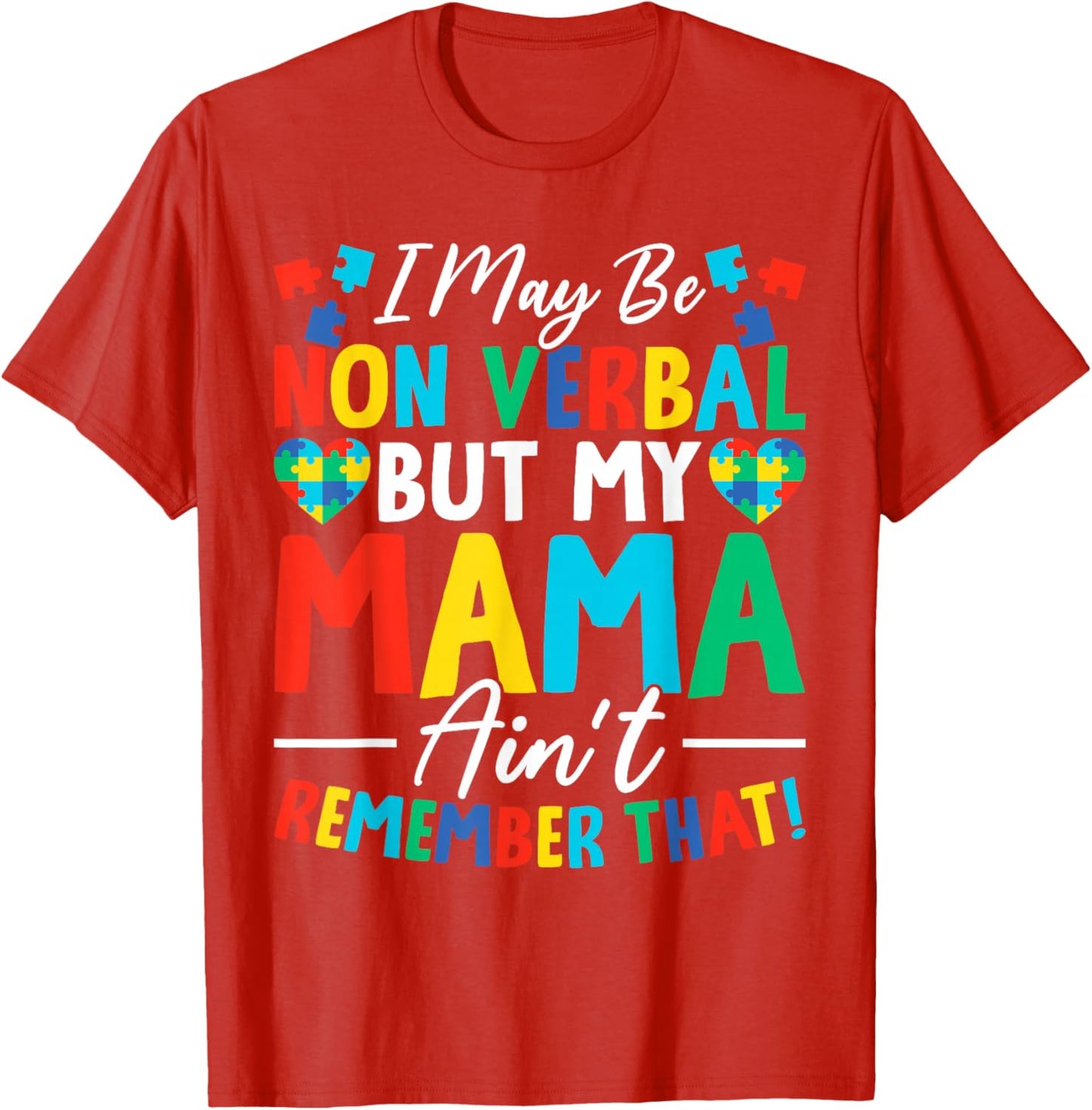 I May Be Non Verbal But My Mama Ain't Remember That Autism T-Shirt