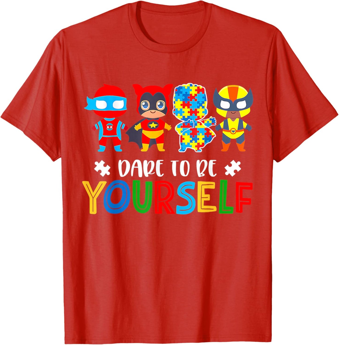 Dare To Be Yourself Autism Awareness Superheroes T-Shirt