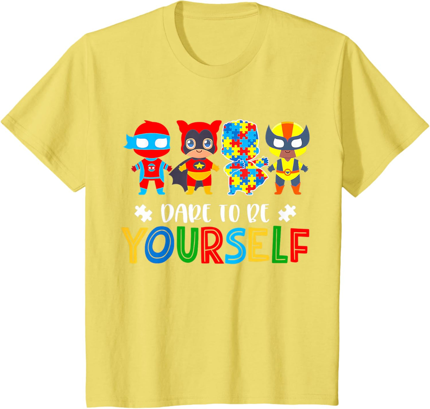 Dare To Be Yourself Autism Awareness Superheroes T-Shirt