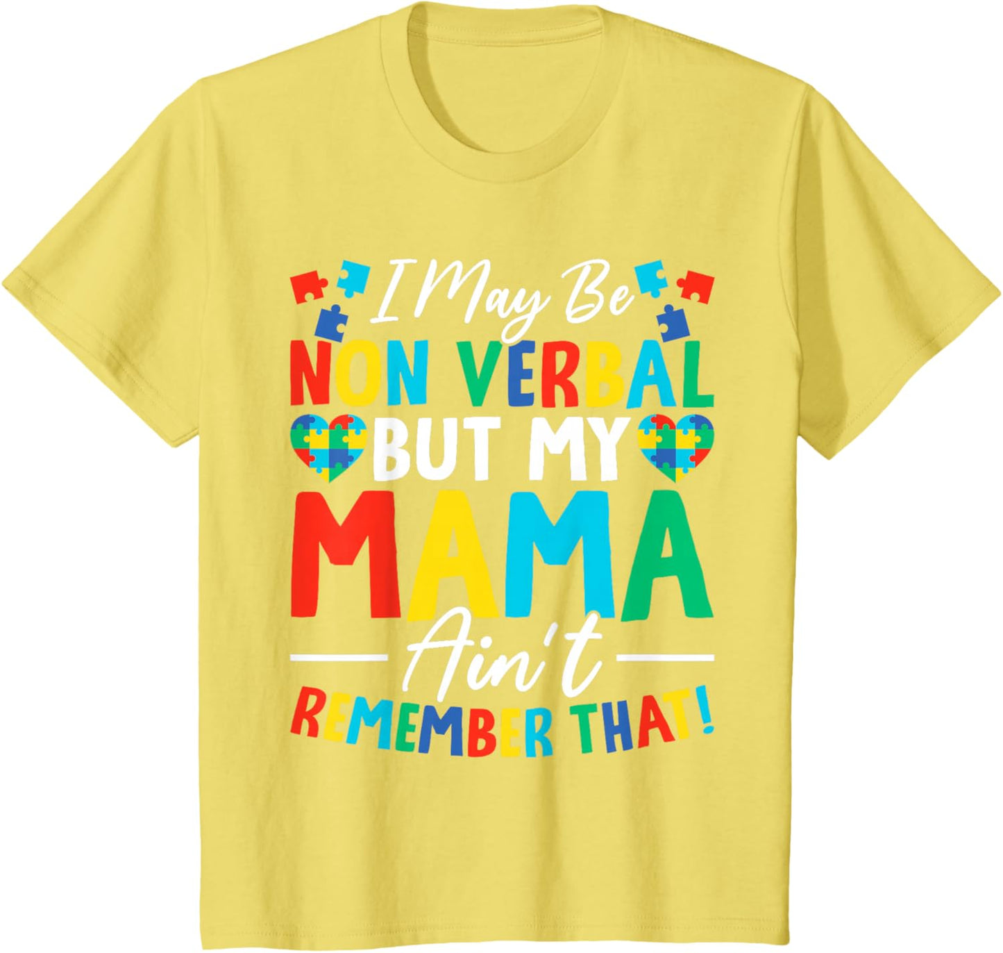 I May Be Non Verbal But My Mama Ain't Remember That Autism T-Shirt