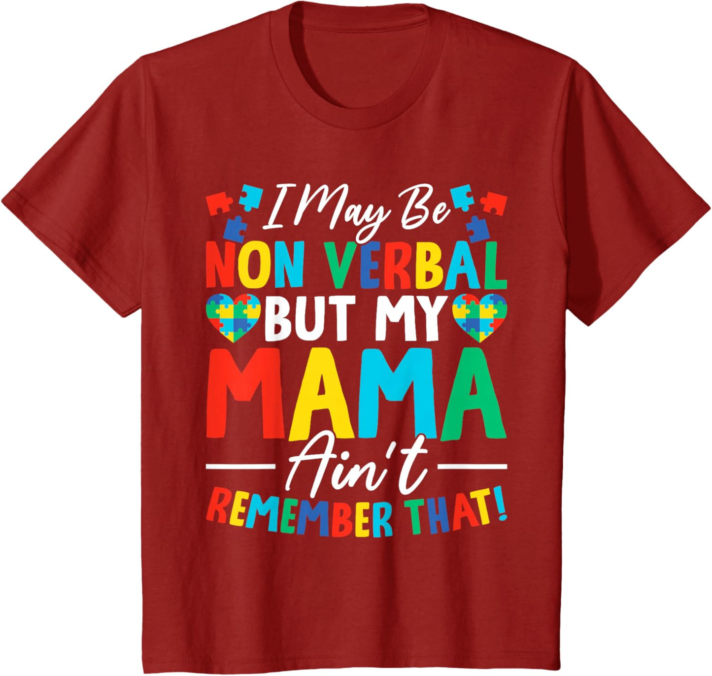 I May Be Non Verbal But My Mama Ain't Remember That Autism T-Shirt