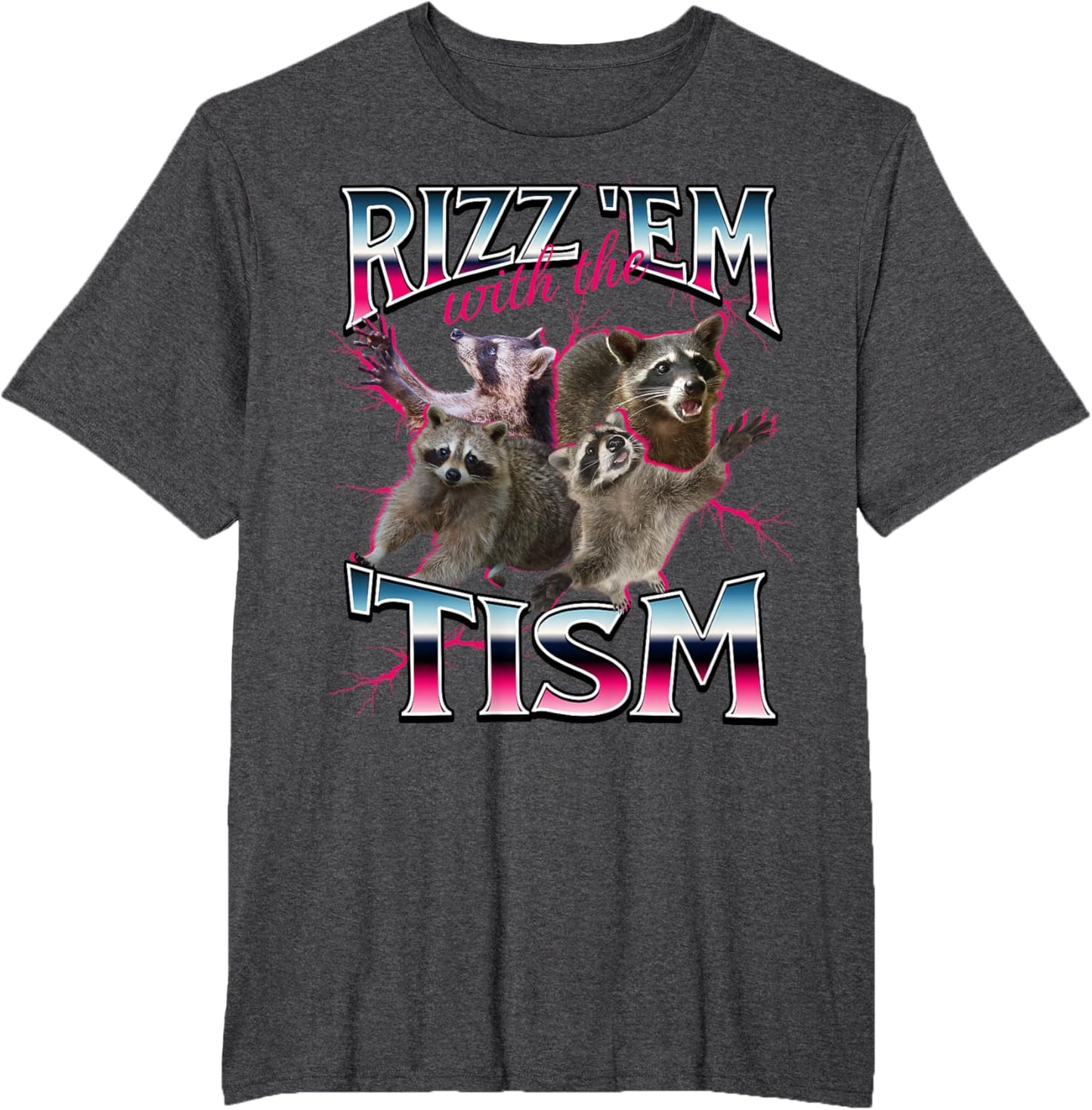 Autism Funny Rizz Em With The Tism Meme Autistic Racoon T-Shirt