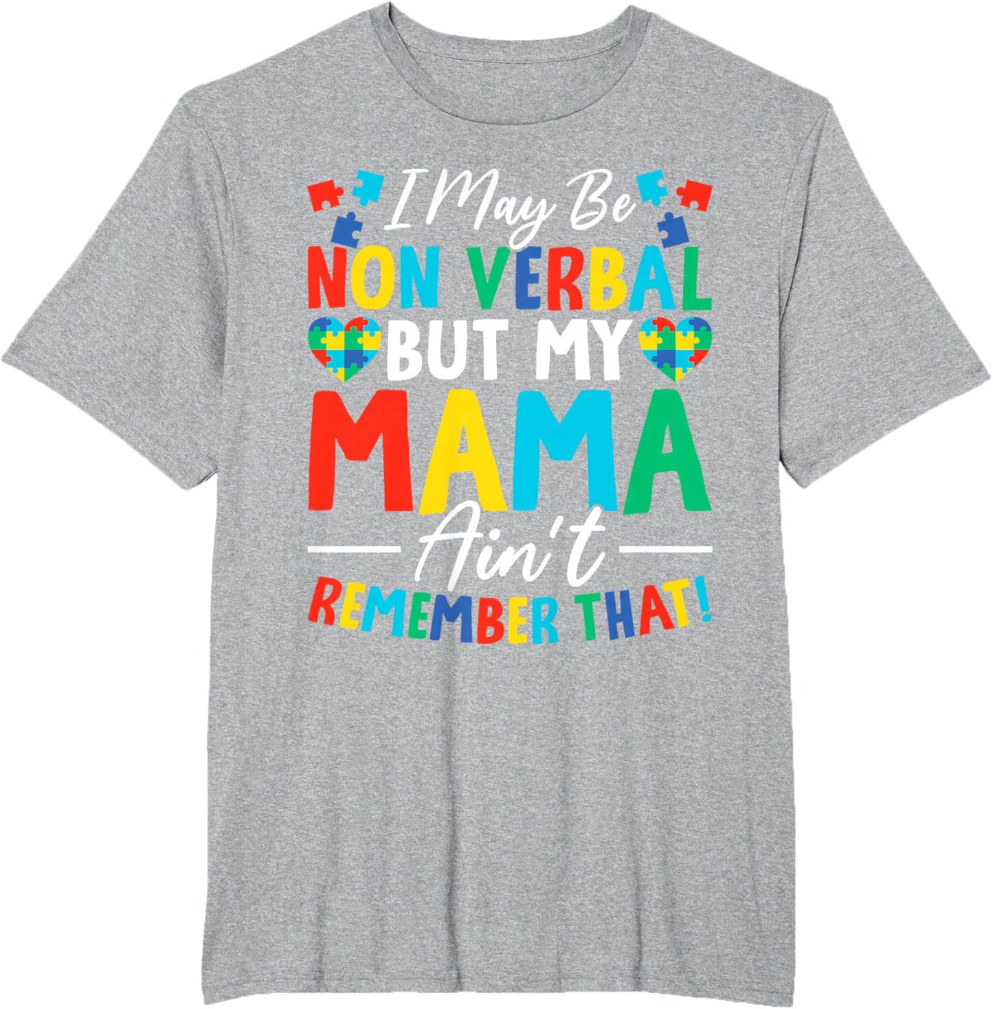 I May Be Non Verbal But My Mama Ain't Remember That Autism T-Shirt