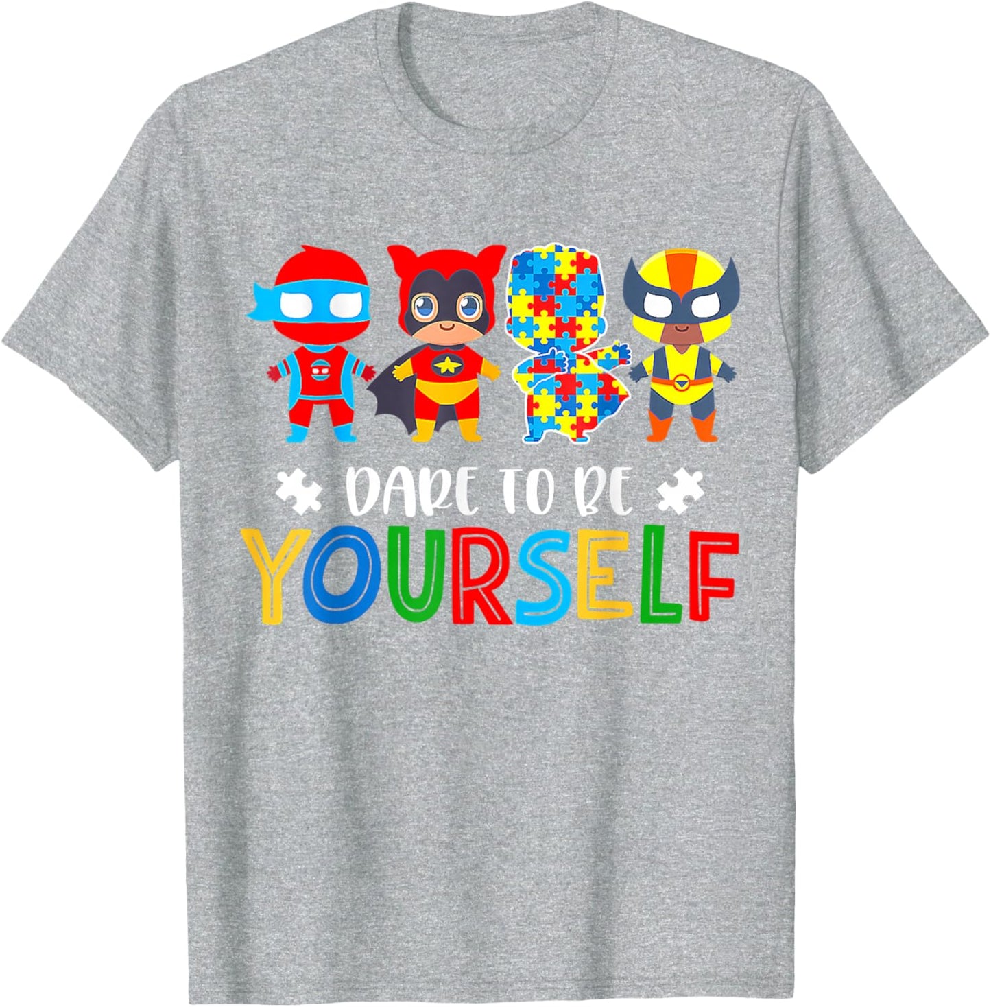 Dare To Be Yourself Autism Awareness Superheroes T-Shirt