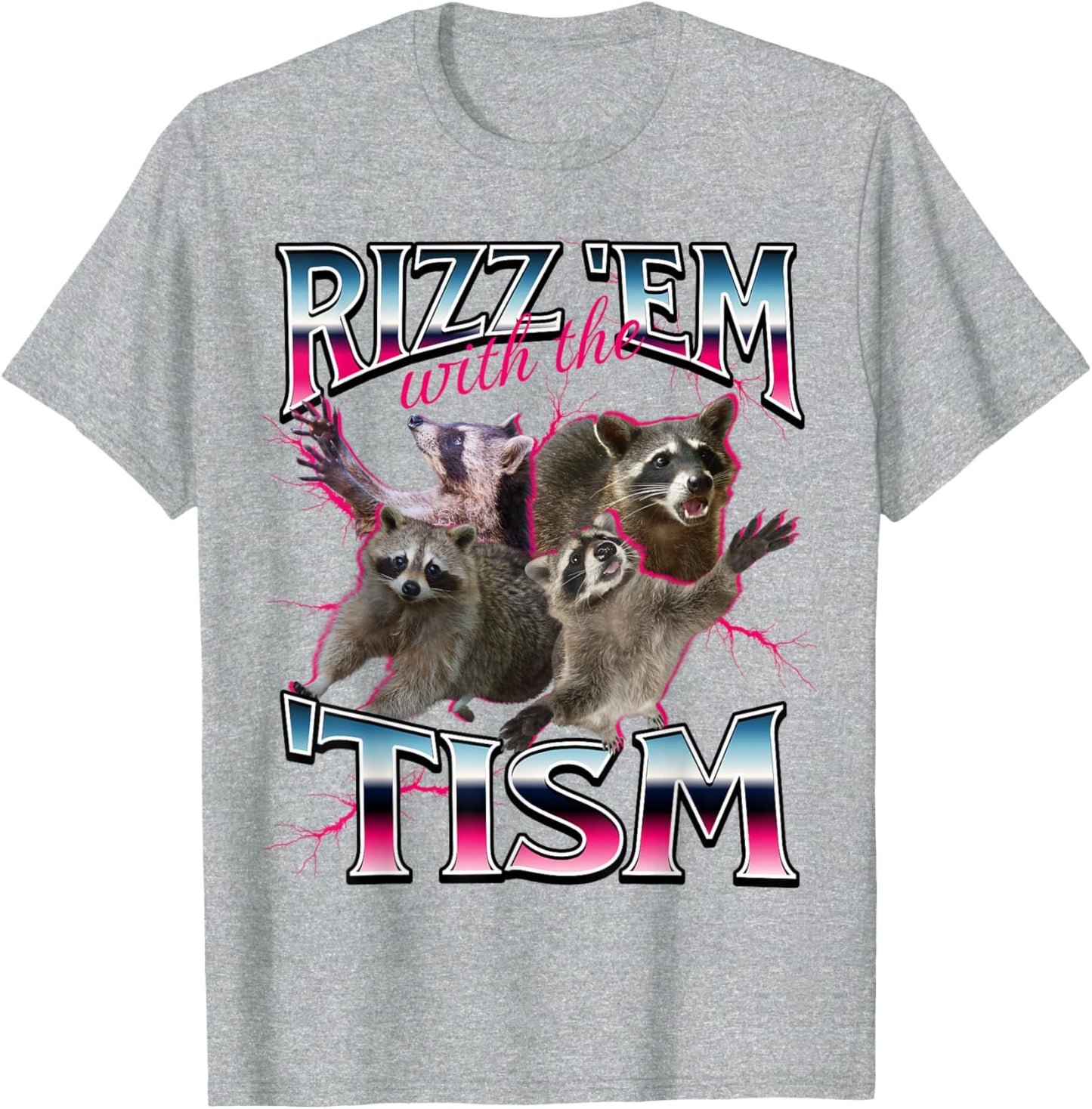 Autism Funny Rizz Em With The Tism Meme Autistic Racoon T-Shirt