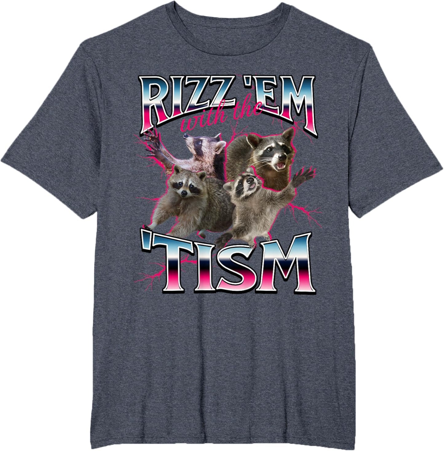 Autism Funny Rizz Em With The Tism Meme Autistic Racoon T-Shirt
